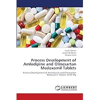 Process Development of Amlodipine and Olmesartan Medoxomil Tablets: Process Development of Amlodipine and Olmesartan Medoxomil Tablets 10/40 Mg