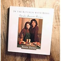 In the Kitchen with Rosie: Oprah's Favorite Recipes In the Kitchen with Rosie: Oprah's Favorite Recipes Hardcover Kindle Paperback