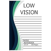 LOW VISION PAPER NOTEBOOK: Bold Lines for Visually Impaired , Great for Students , Work , Writing , Taking Notes