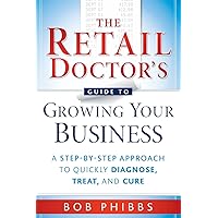 The Retail Doctor's Guide to Growing Your Business The Retail Doctor's Guide to Growing Your Business Paperback Kindle Audible Audiobook Audio CD