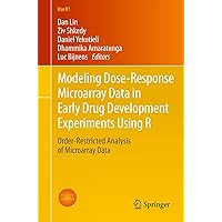 Modeling Dose-Response Microarray Data in Early Drug Development Experiments Using R: Order-Restricted Analysis of Microarray Data (Use R! Book 0) Modeling Dose-Response Microarray Data in Early Drug Development Experiments Using R: Order-Restricted Analysis of Microarray Data (Use R! Book 0) eTextbook Paperback