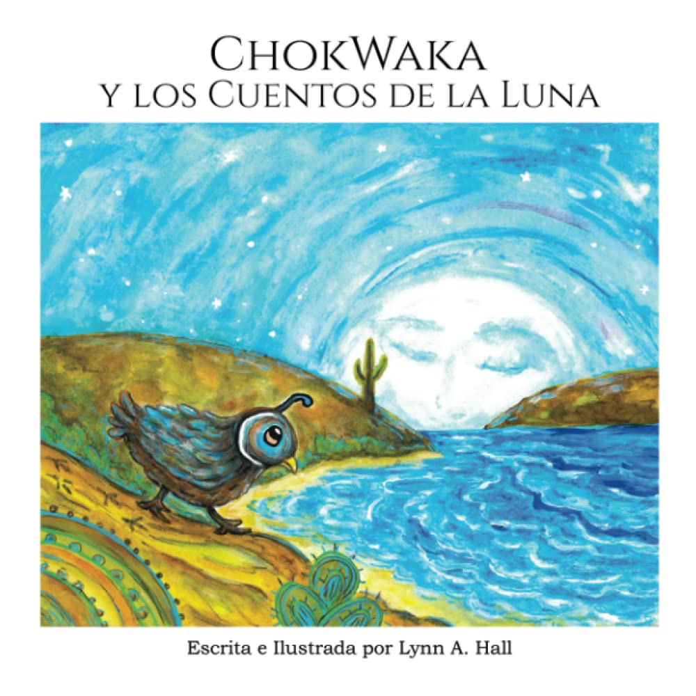 ChokWaka Y Los Cuentos De La Luna: A Sweet Children's Nature Book About Caring for Planet Earth and Each Other (Spanish Edition)