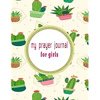 my prayer journal for girls: A journal to strengthen your faith and ask for blessings and forgiveness for your sins (French Edition)