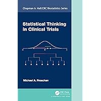 Statistical Thinking in Clinical Trials (Chapman & Hall/CRC Biostatistics Series) Statistical Thinking in Clinical Trials (Chapman & Hall/CRC Biostatistics Series) Kindle Hardcover Paperback