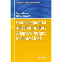 Group Sequential and Confirmatory Adaptive Designs in Clinical Trials (Springer Series in Pharmaceutical Statistics) Group Sequential and Confirmatory Adaptive Designs in Clinical Trials (Springer Series in Pharmaceutical Statistics) Hardcover Kindle Paperback