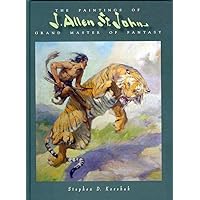Paintings of J Allen St John: Grand Master of Fantasy Paintings of J Allen St John: Grand Master of Fantasy Hardcover Paperback