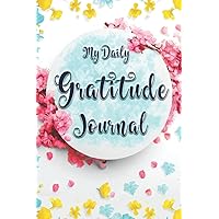 My Daily Gratitude Journal: 52 Weeks of Good Memories with Motivational Quotes My Daily Gratitude Journal: 52 Weeks of Good Memories with Motivational Quotes Paperback