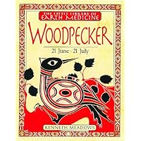 Woodpecker (Little Earth Medicine Library) Woodpecker (Little Earth Medicine Library) Hardcover