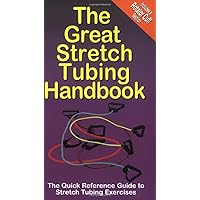 The Great Stretch Tubing Handbook The Great Stretch Tubing Handbook Paperback