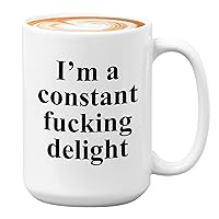I Am A Constant Delight Coffee Mug - funk coffee mugs, silly mugs - Gag Sarcastic Funny Saying Sarcasm For Him Her Hilarious Sassy Savage 15oz White