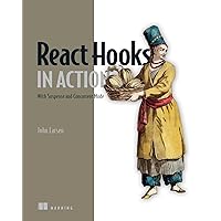 React Hooks in Action: With Suspense and Concurrent Mode