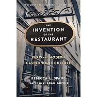 The Invention of the Restaurant: Paris and Modern Gastronomic Culture, With a New Preface (Harvard Historical Studies) The Invention of the Restaurant: Paris and Modern Gastronomic Culture, With a New Preface (Harvard Historical Studies) Paperback Audible Audiobook Kindle Audio CD