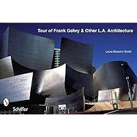 Tour of Frank Gehry Architecture & Other L.A. Buildings Tour of Frank Gehry Architecture & Other L.A. Buildings Paperback Mass Market Paperback