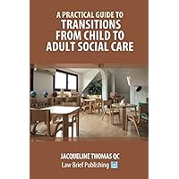 A Practical Guide to Transitions From Child to Adult Social Care