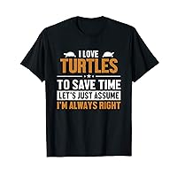 Turtles Let's Assume I'm Right Tortoise Painted Lover Turtle T-Shirt