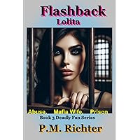 Flashback: Lolita: (Abuse, Mafia Wife, Prison) (Deadly Fun Series)