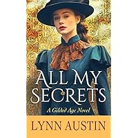 All My Secrets: A Gilded Age Novel All My Secrets: A Gilded Age Novel Library Binding Paperback Audible Audiobook Kindle Hardcover