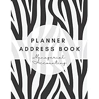 MANAGERIAL ACCOUNTING ADDRESS BOOK PLANNER: Book Large Print to compile the contact information of any person or company. 321 addresses per book (8,5x11/108 pages).