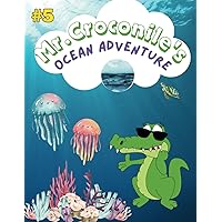 cute kids story book ( Mr. Croconile's Ocean Adventure ): Join Mr. Croconile on an exciting ocean adventure beyond the riverbank. Witness unexpected ... beneath the waves. (Mr. Croconile storys)