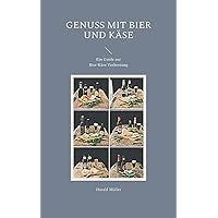 Genuss mit Bier und Käse: Ein Guide zur Bier-Käse Verkostung (German Edition) Genuss mit Bier und Käse: Ein Guide zur Bier-Käse Verkostung (German Edition) Paperback Kindle