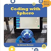 Coding with Sphero (21st Century Skills Innovation Library: Makers as Innovators) Coding with Sphero (21st Century Skills Innovation Library: Makers as Innovators) Kindle Library Binding Paperback
