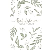 Baby Shower Guest Book: Keepsake Memory Book for Guests to Sign in with Advice, Well Wishes, Predictions, Photo Pages & Gift Log / Leaves Design Perfect for Baby Boys & Girls Baby Shower Guest Book: Keepsake Memory Book for Guests to Sign in with Advice, Well Wishes, Predictions, Photo Pages & Gift Log / Leaves Design Perfect for Baby Boys & Girls Hardcover Paperback