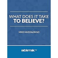 What Does it Take to Believe?