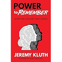 Power to Remember: Scripture Memory That Works Power to Remember: Scripture Memory That Works Paperback Kindle Hardcover