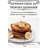 Oppskriftsbok AV Tropiske Fijismaker (Norwegian Edition)