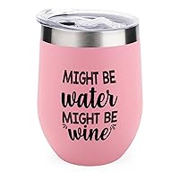 Might Be Water Might Be Wine Wine Tumbler Funny Wine Coffee Mug 12 oz Stainless Steel Stemless Wine Glass Christmas Valentine Gift for Women Wine Cups with Lids for Coffee Wine Cocktails Champaign