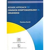 Bedside Approach to Common Symptomatology in Childhood Bedside Approach to Common Symptomatology in Childhood Paperback