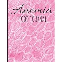 Anemia Food Journal: For scheduling of diet for patients