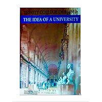 Trinity College Dublin and the idea of a university (Number 6 in the Trinity College Dublin Quatercentenary series)