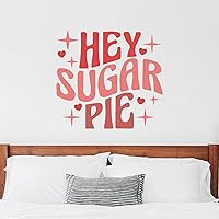 Quote Valentine's Day Birthday Gift Quote Stickers Hey Sugar Pie Inspirational Quote Wall Decal Peel and Stick for Classroom Home Bedroom Family Office Wall Art Decor Motivational Gifts 22 Inch