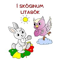 Í Skóginum Litabók: Falleg náttúra og dýr til að lita fyrir börn á aldrinum 3+ (Icelandic Edition)