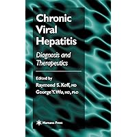 Chronic Viral Hepatitis: Diagnosis and Therapeutics (Clinical Gastroenterology) Chronic Viral Hepatitis: Diagnosis and Therapeutics (Clinical Gastroenterology) Hardcover Kindle