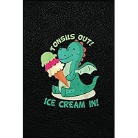 Tonsillectomy Surgery Tonsils Out Ice Cream In: Unleash your inner archaeologist with the Dinosaur Notebook