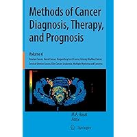 Methods of Cancer Diagnosis, Therapy, and Prognosis: Ovarian Cancer, Renal Cancer, Urogenitary tract Cancer, Urinary Bladder Cancer, Cervical Uterine ... Cancer Diagnosis, Therapy and Prognosis, 6) Methods of Cancer Diagnosis, Therapy, and Prognosis: Ovarian Cancer, Renal Cancer, Urogenitary tract Cancer, Urinary Bladder Cancer, Cervical Uterine ... Cancer Diagnosis, Therapy and Prognosis, 6) Hardcover Kindle Paperback