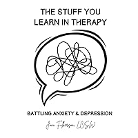 The Stuff You Learn in Therapy: Battling Anxiety and Depression