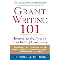 Grant Writing 101: Everything You Need to Start Raising Funds Today Grant Writing 101: Everything You Need to Start Raising Funds Today Paperback Kindle