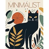 Minimalist Art Coloring Book: Aesthetic Coloring Book with Easy Boho Designs for Stress Relief and Relaxation Minimalist Art Coloring Book: Aesthetic Coloring Book with Easy Boho Designs for Stress Relief and Relaxation Paperback