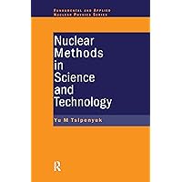 Nuclear Methods in Science and Technology (Series in Fundamental and Applied Nuclear Physics) Nuclear Methods in Science and Technology (Series in Fundamental and Applied Nuclear Physics) Hardcover eTextbook Paperback
