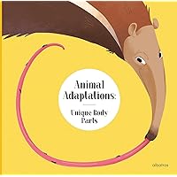 Animal Adaptations: Unique Body Parts (Can You Guess Who I Am?) Animal Adaptations: Unique Body Parts (Can You Guess Who I Am?) Hardcover
