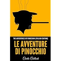 The Adventures of Pinocchio (Italian Edition): Le Avventure di Pinocchio The Adventures of Pinocchio (Italian Edition): Le Avventure di Pinocchio Kindle Hardcover Audible Audiobook Paperback Board book