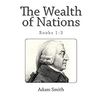 The Wealth of Nations (Books 1-3) The Wealth of Nations (Books 1-3) Paperback