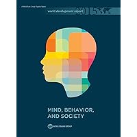 World Development Report 2015: Mind, Society, and Behavior World Development Report 2015: Mind, Society, and Behavior Hardcover Kindle Audible Audiobook Paperback