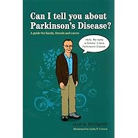 Can I Tell You About Parkinson's Disease?: A Guide for Family, Friends, and Carers Can I Tell You About Parkinson's Disease?: A Guide for Family, Friends, and Carers Paperback Kindle Mass Market Paperback