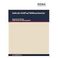 Geht ein Schiff auf Weihnachtsreise: Single Songbook (German Edition) Geht ein Schiff auf Weihnachtsreise: Single Songbook (German Edition) Kindle