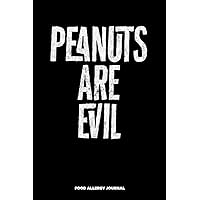 Peanuts are Evil Food Allergy Journal: Food Allergy Diary and Symptom Log Book