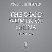 The Good Women of China: Hidden Voices The Good Women of China: Hidden Voices Audible Audiobook Kindle Paperback Hardcover Audio CD